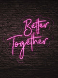 Better Together Led Neon Sign