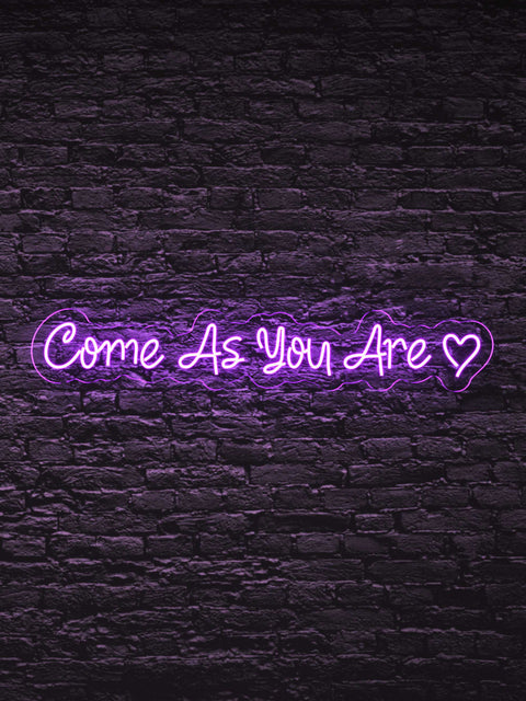Led Neon sign "Come As You Are"