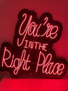 Led Neon Sign "You're in the Right Place"