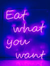 Led Neon Sign "eat what you want"