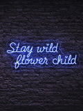 Led Neon Sign ''Stay Wild Flower Child''