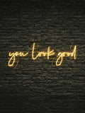 You Look Good Led Neon Sign